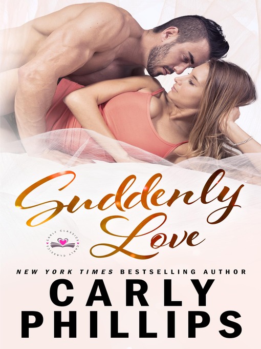 Title details for Suddenly Love by Carly Phillips - Available